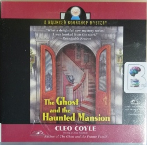 The Ghost and the Haunted Mansion - A Hunted Bookshop Mystery written by Cleo Coyle performed by Caroline Shaffer and Traber Burns on CD (Unabridged)